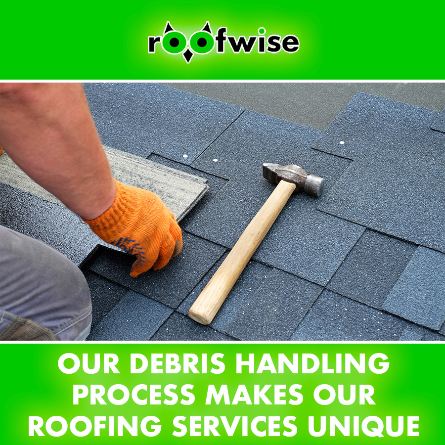 Our Debris Handling Process Makes Our Residential Roofing Services Unique