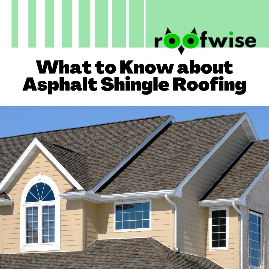 What You Should Know about Asphalt Shingle Roofing
